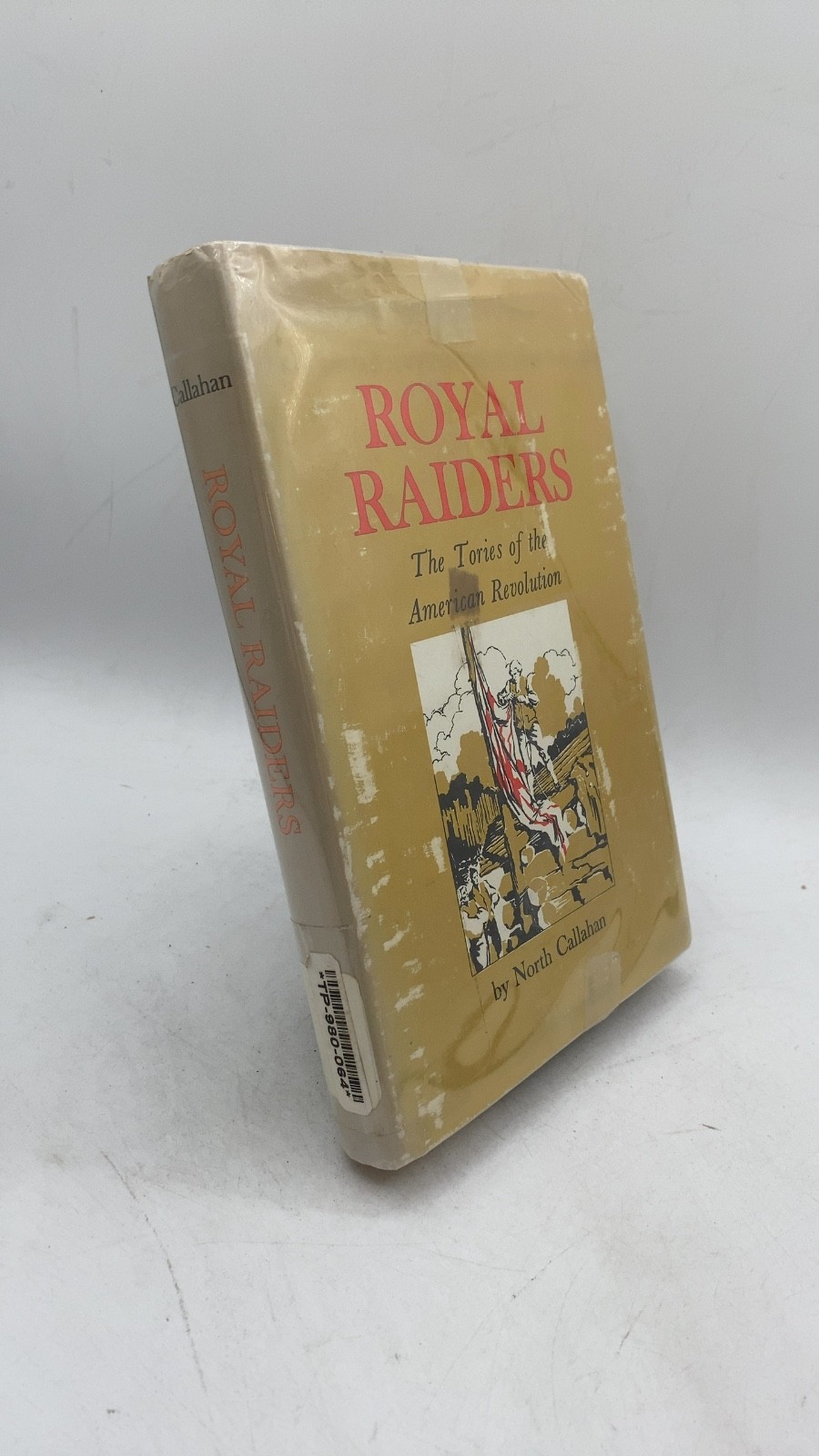 Royal Raiders: The Tories of the American Revolution North Callahan Hardcover...