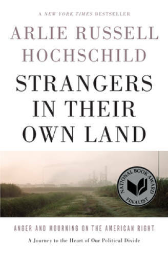 Strangers in Their Own Land: Anger and Mourning on the Am - VERY GOOD