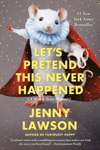 Let\'s Pretend This Never Happened: A Mostly True Memoir - Paperback - VERY GOOD