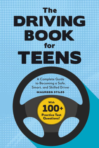 The Driving Book for Teens: A Complete Guide to Becoming a Safe, Smart, a - GOOD