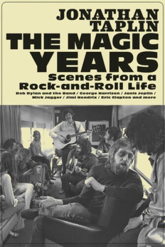 The Magic Years: Scenes from a Rock-and-Roll Life - Hardcover - GOOD