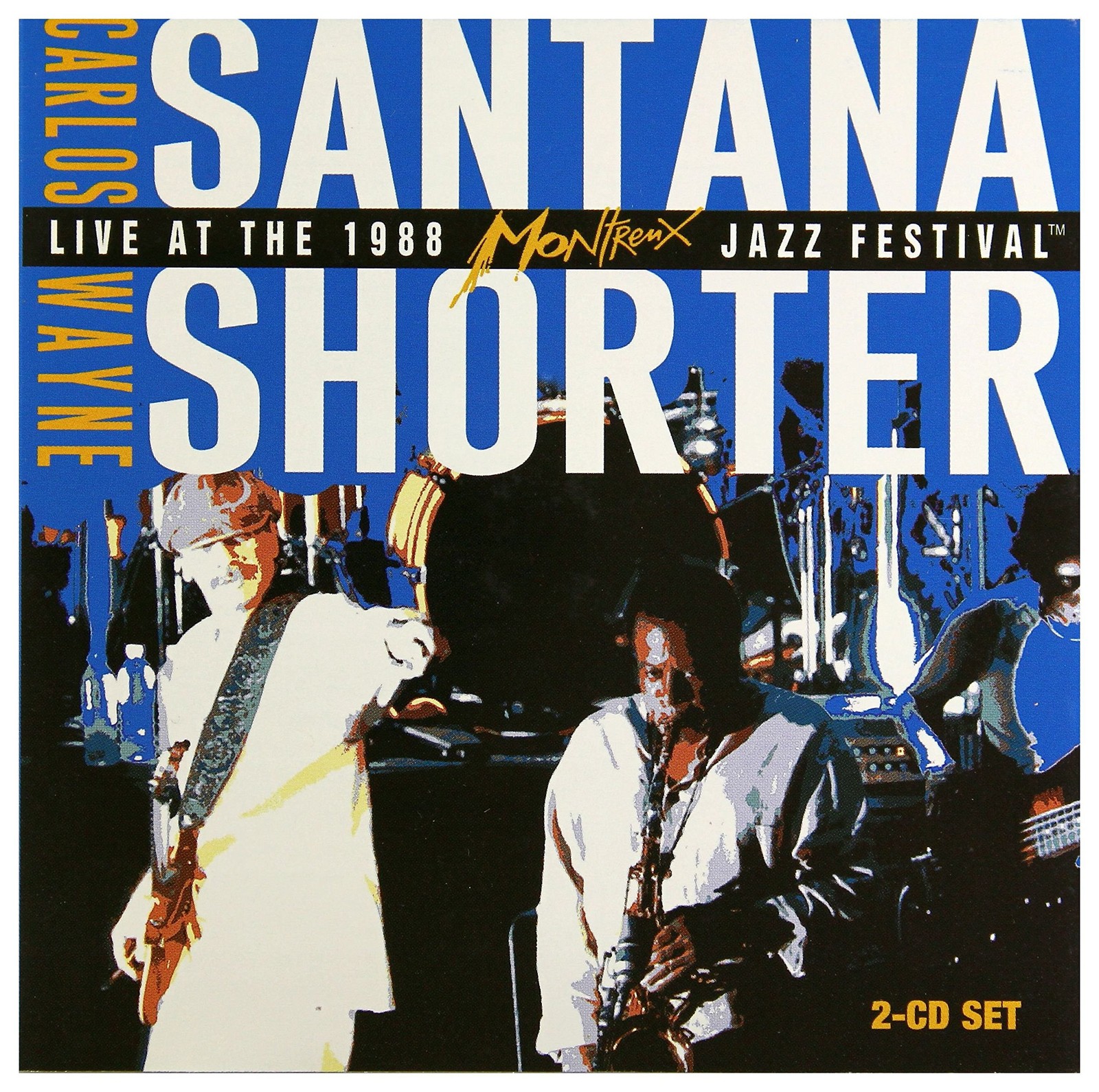 Carlos Santana & Wayne Shorter: Live At the 1988 Montreux Jazz Festival Carlos Santana & Wayne Shorter: Live At the 1988 Montreux Jazz Festival