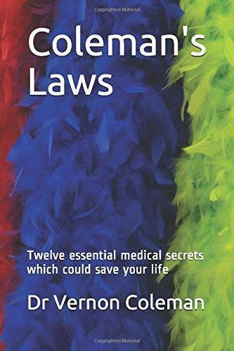 Colemans Laws: Twelve essential medical secrets which could save yo - GOOD Colemans Laws: Twelve essential medical secrets which could save yo - GOOD