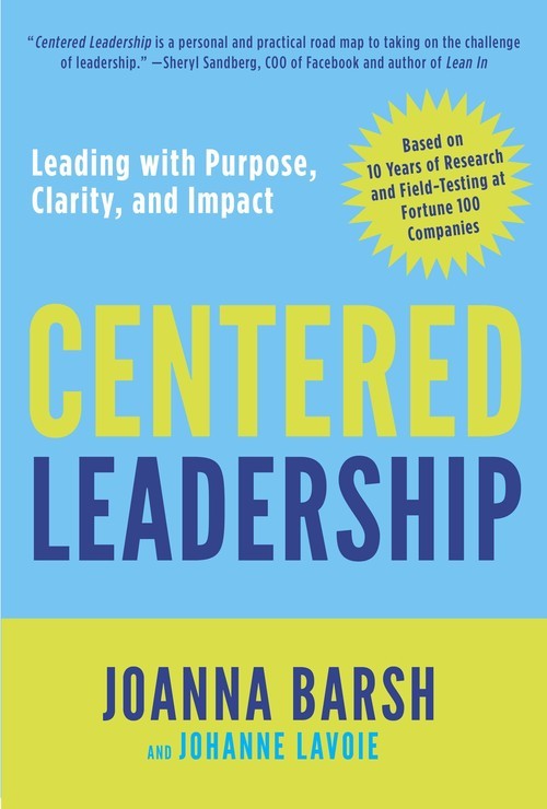 Centered Leadership: Leading with Purp..., Joanna Barsh
