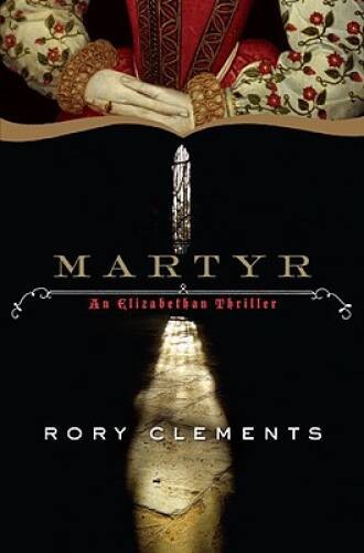 Martyr - Hardcover By Clements, Rory - GOOD Martyr - Hardcover By Clements, Rory - GOOD