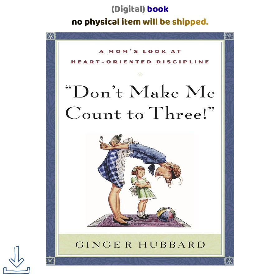 Hubbard (Contributor) Don\'t Make Me Count to Three 2004 Hubbard (Contributor) Don\'t Make Me Count to Three 2004
