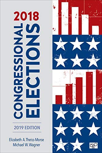 2018 CONGRESSIONAL ELECTIONS By Elizabeth A. Theiss-morse & Michael W. Wagner