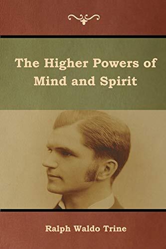 The Higher Powers of Mind and Spirit                                           