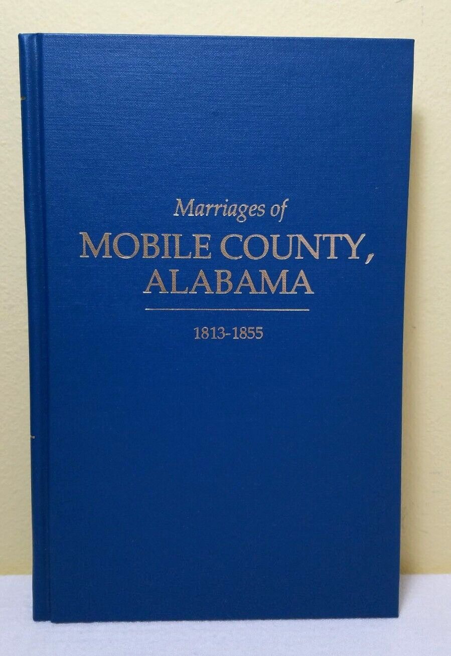MARRIAGES OF MOBILE COUNTY, ALABAMA, 1813-1855 ~ King/Barlow ~ 1985 HC Genealogy