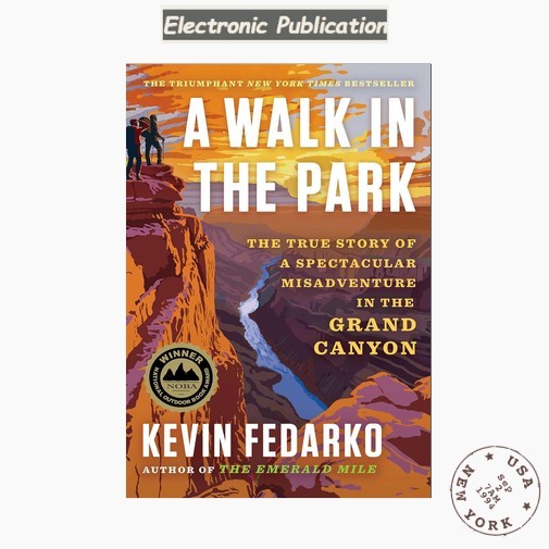 A Walk in the Park: The True Story of a Spectacular Mi, Kevin Fedarko 2026