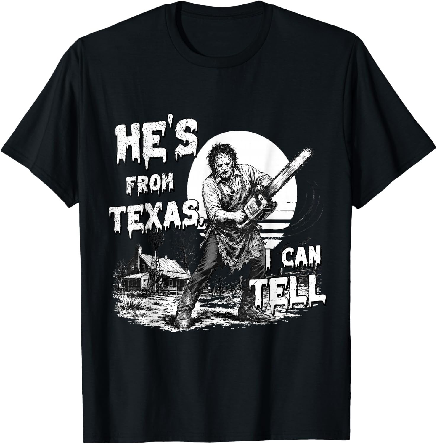 New Sale He\'s From Texas Chainsaw Horror Halloween Graphic T Shirt Unisex Tee
