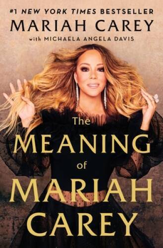 The Meaning of Mariah Carey - Hardcover By Carey, Mariah - GOOD The Meaning of Mariah Carey - Hardcover By Carey, Mariah - GOOD