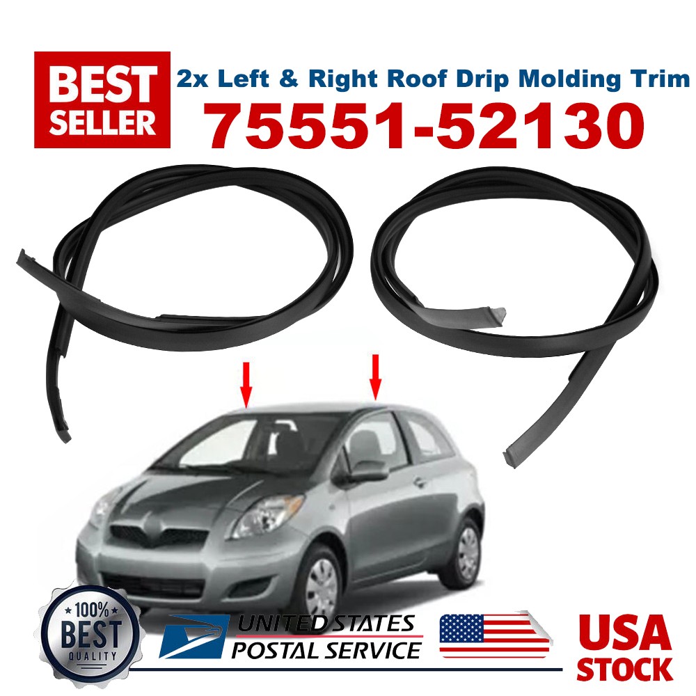 2x Roof Drip Molding Trim For 2007-2011 Toyota Yaris Hatchback 75551-52130 2x Roof Drip Molding Trim For 2007-2011 Toyota Yaris Hatchback 75551-52130