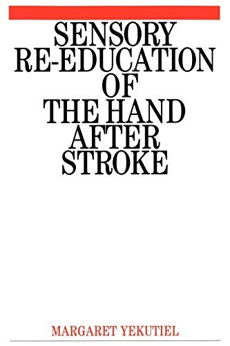 Sensory Re-Education of the Hand after Stroke By Yekutiel Margar