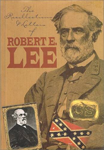 The Recollections and Letters of General Robert E. Lee (Civil War L - GOOD The Recollections and Letters of General Robert E. Lee (Civil War L - GOOD