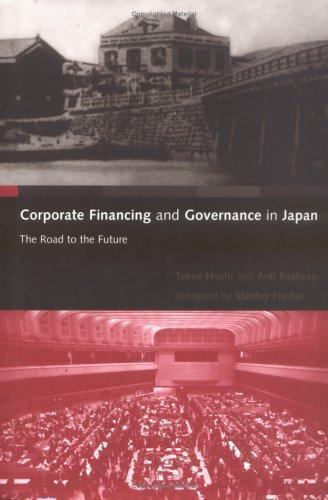 Corporate Financing and Governance in Japan : The Road to the Future by Takeo...