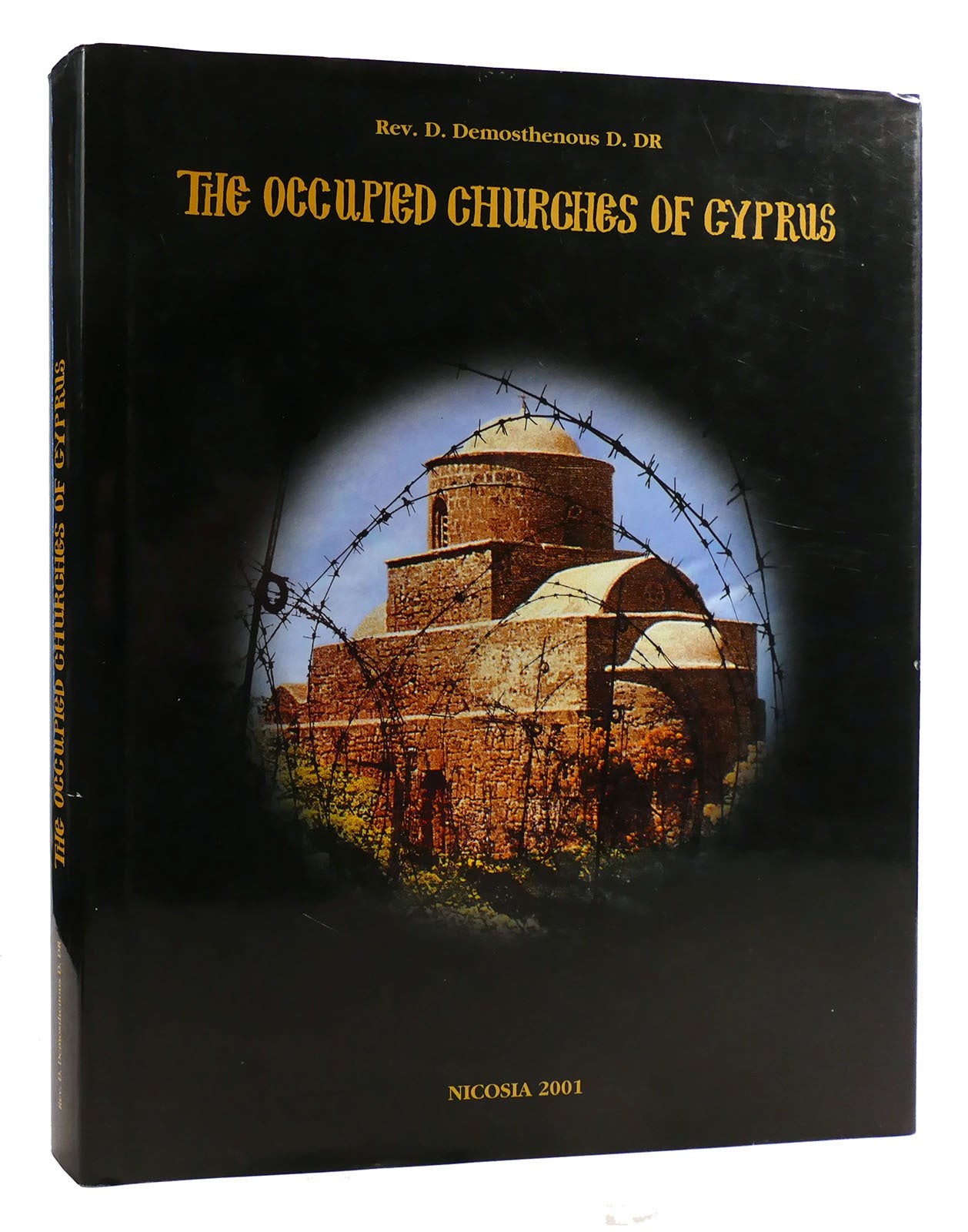 Demosthenis Demosthenous THE OCCUPIED CHURCHES OF CYPRUS 2nd Edition 1st Printi Demosthenis Demosthenous THE OCCUPIED CHURCHES OF CYPRUS 2nd Edition 1st Printi