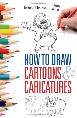 How To Draw Cartoons and Caricatures By Mark Linley