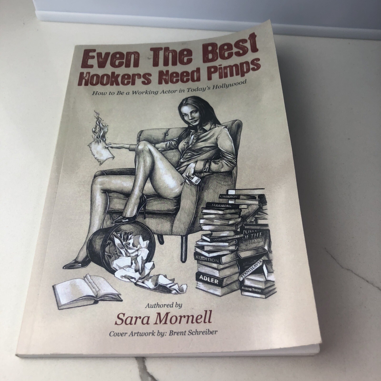 Even The Best Hookers Need Pimps: How to Be a Working Actor in Today\'s Hollywood