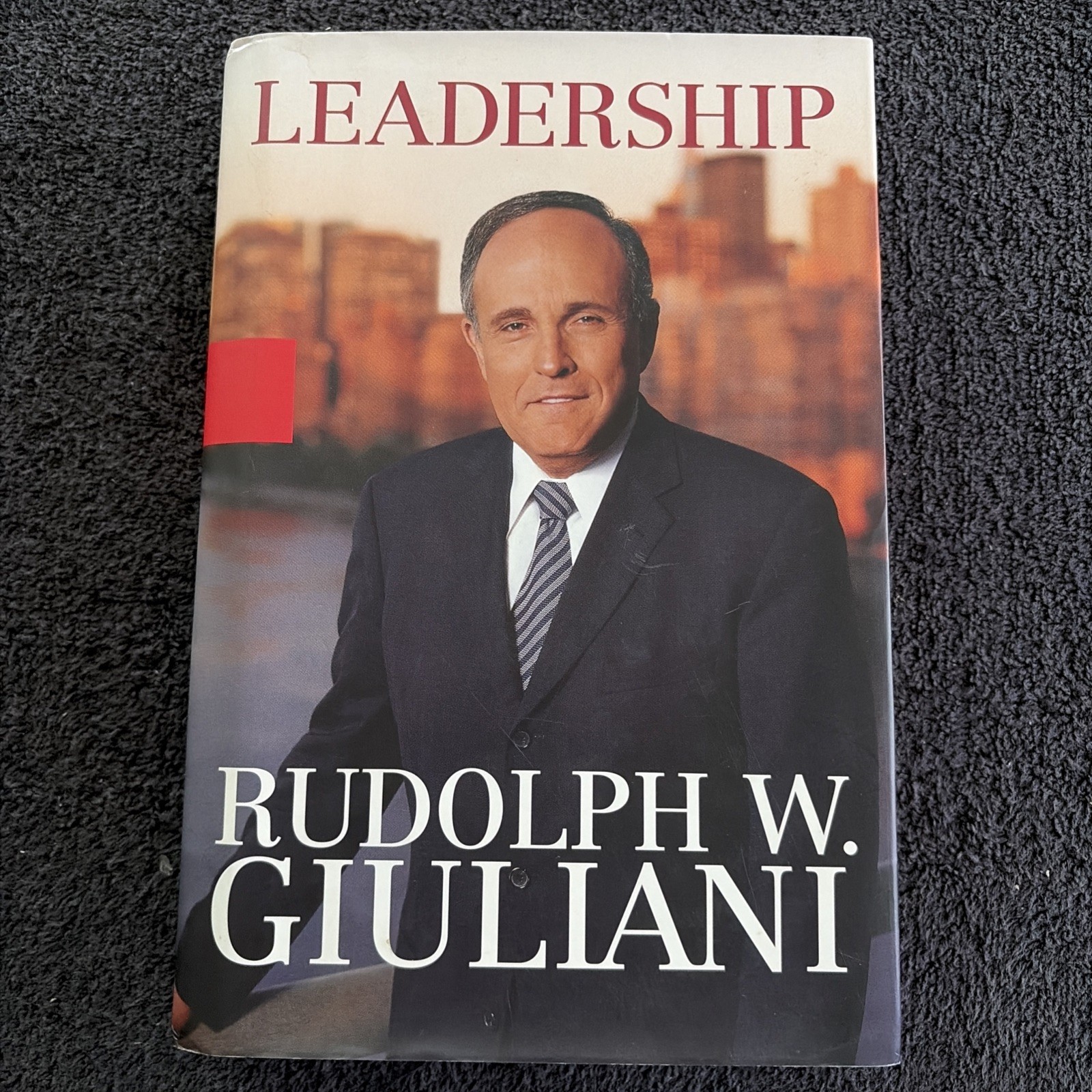 RUDOLPH GIULIANI AUTOGRAPHED First Edition LEADERSHIP HARD COVER BOOK INSCRIBED RUDOLPH GIULIANI AUTOGRAPHED First Edition LEADERSHIP HARD COVER BOOK INSCRIBED
