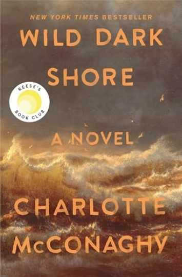 Wild Dark Shore: Reese\'s Book - Hardcover, by McConaghy Charlotte - Very Good b Wild Dark Shore: Reese\'s Book - Hardcover, by McConaghy Charlotte - Very Good b