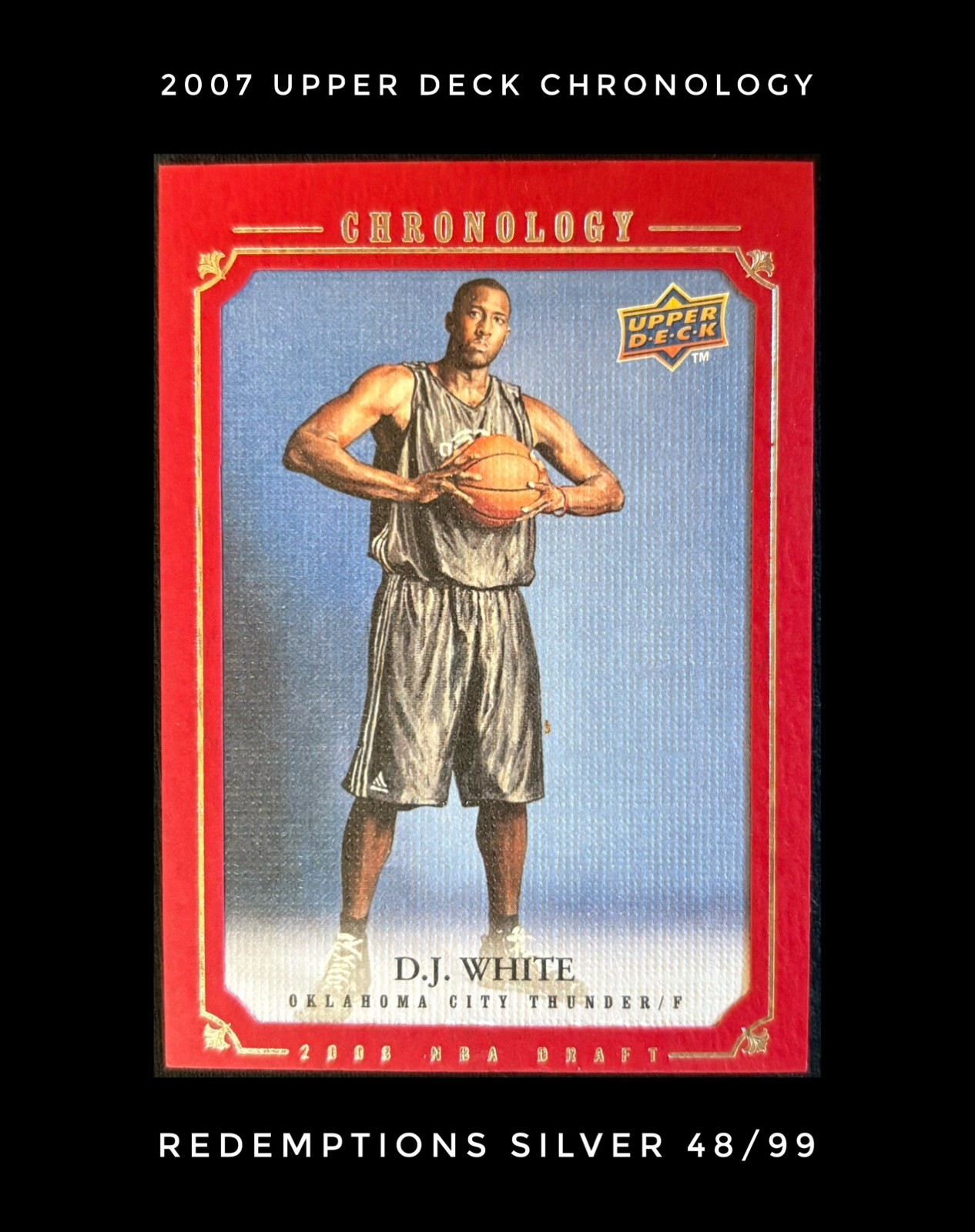 2007 Upper Deck Chronology 2008 NBA Draft Rookie Redemptions Silver /99 DJ White