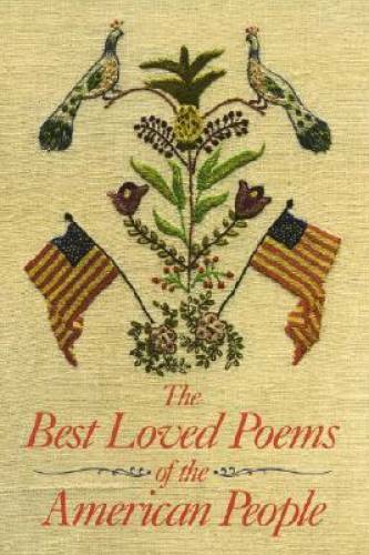 The Best Loved Poems of the American People - Hardcover By Hazel Felleman - GOOD The Best Loved Poems of the American People - Hardcover By Hazel Felleman - GOOD