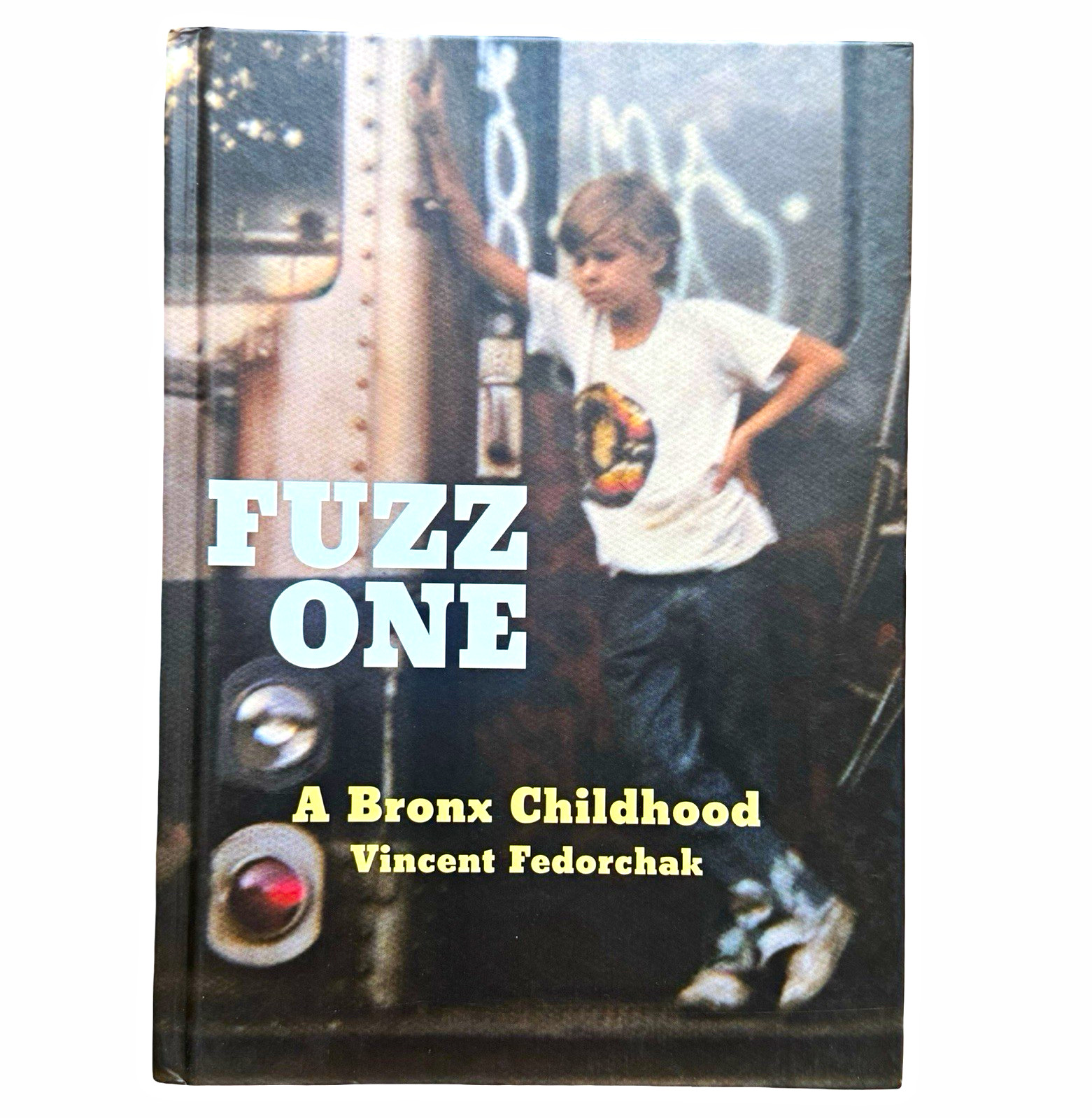 FUZZ ONE A Bronx Childhood Signed Vincent Fedorchak NEW 1st Edition Graffiti NYC