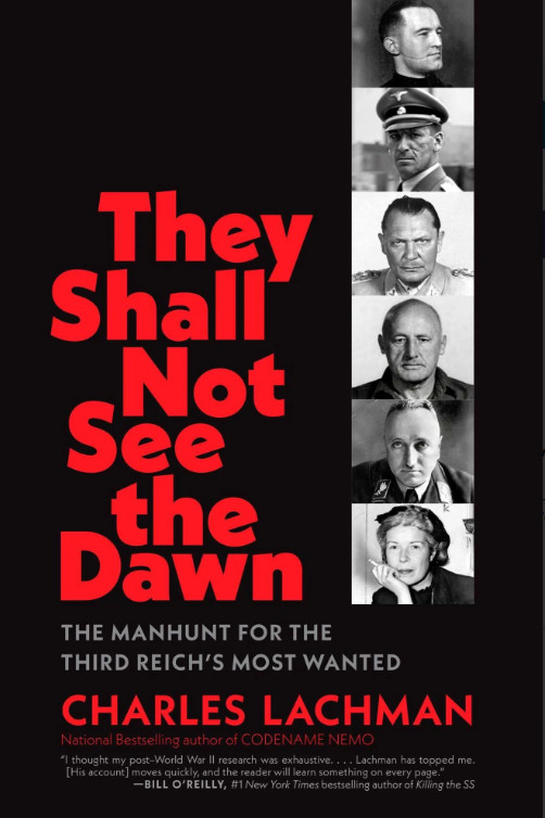 They Shall Not See the Dawn: The Manhunt for the Third Reich\'s Most Wa Hardcover