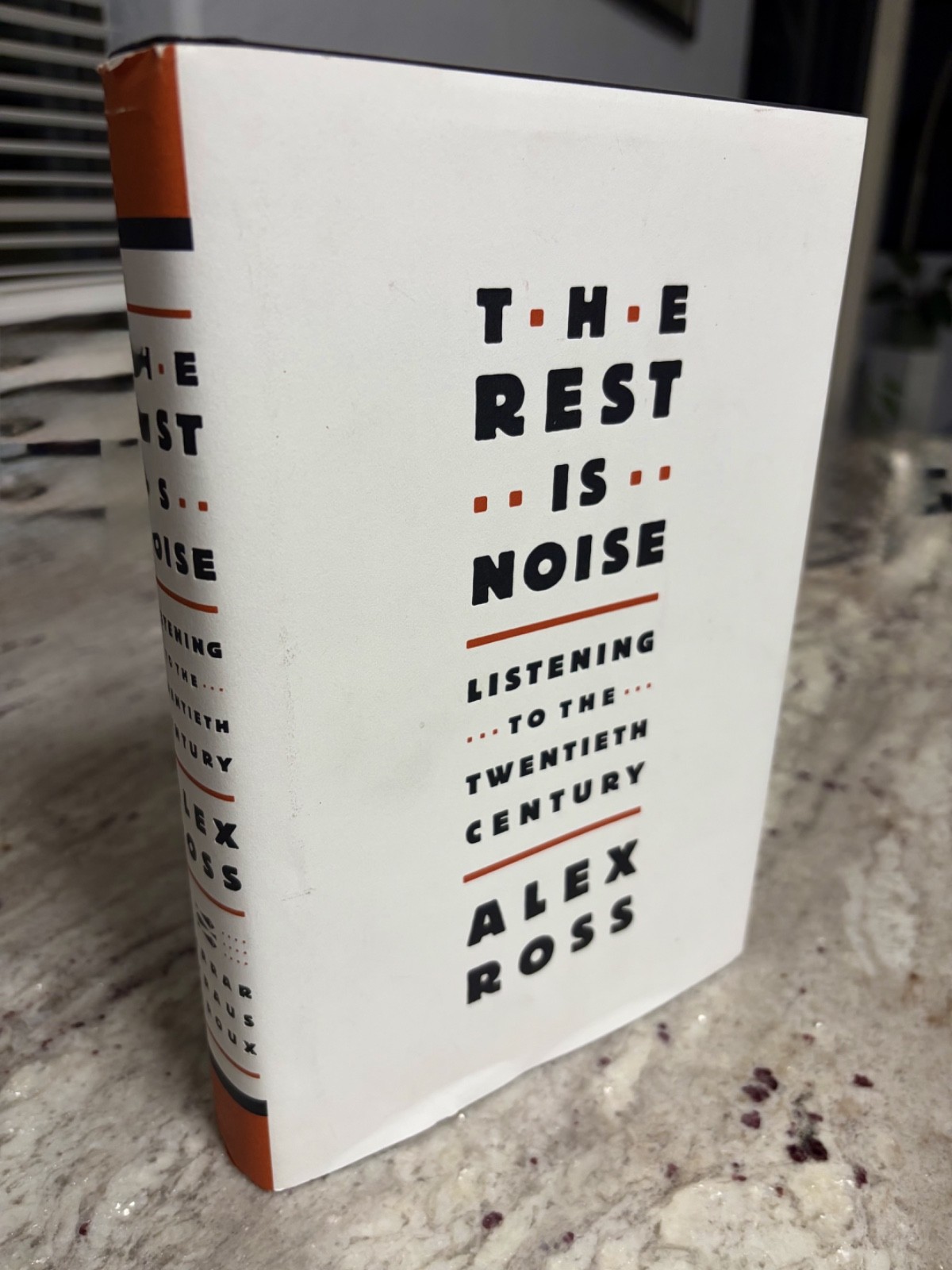 The Rest Is Noise : Listening to the Twentieth Century The Rest Is Noise : Listening to the Twentieth Century