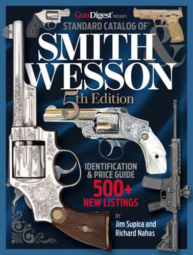 Standard Catalog of Smith & Wesson, 5th Edition by Jim Supica: New Standard Catalog of Smith & Wesson, 5th Edition by Jim Supica: New