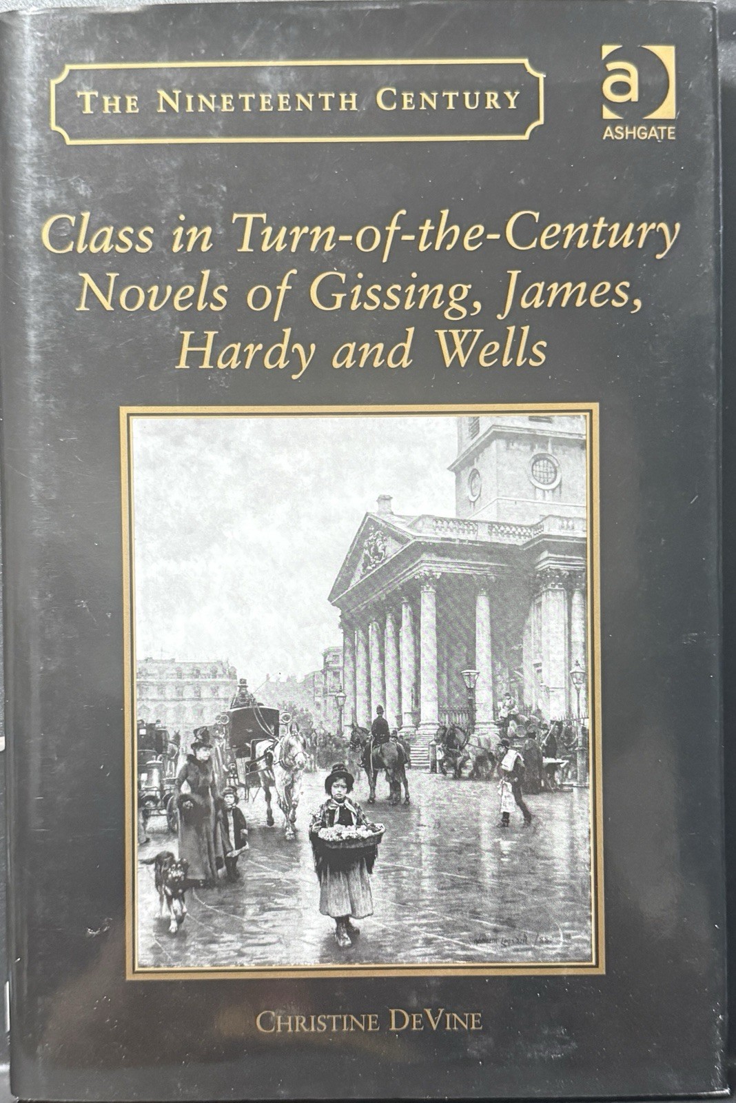 CLASS IN TURN-OF-THE-CENTURY NOVELS OF GISSING, JAMES, By Christine Devine *VG+*