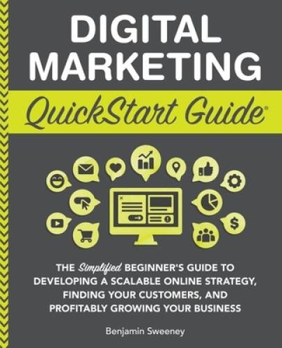 Digital Marketing QuickStart Guide: The Simplified Beginners Guide to  - GOOD