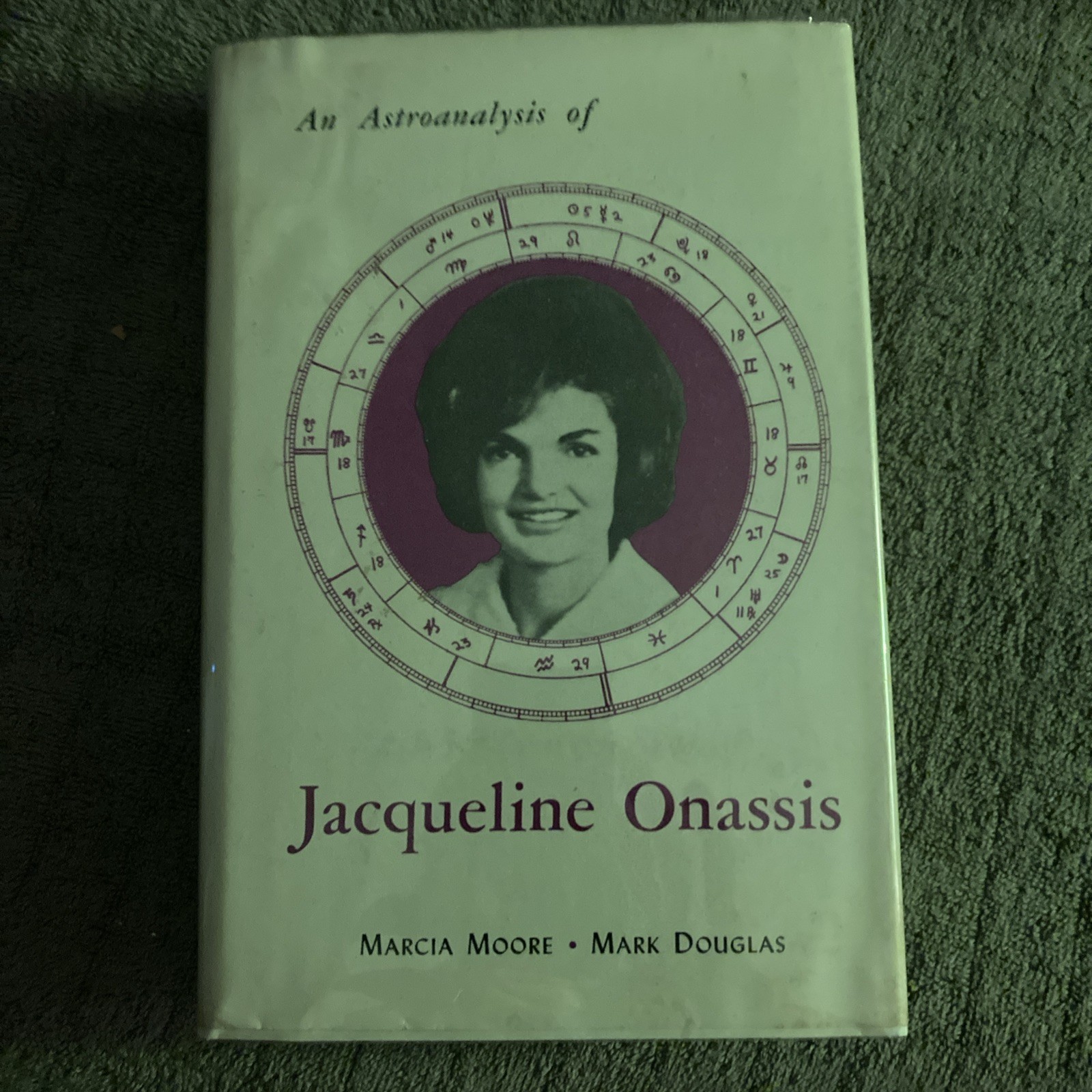Signed-An Astroanalysis Of Jacqueline Onassis First Ed. By author Marcia Moore
