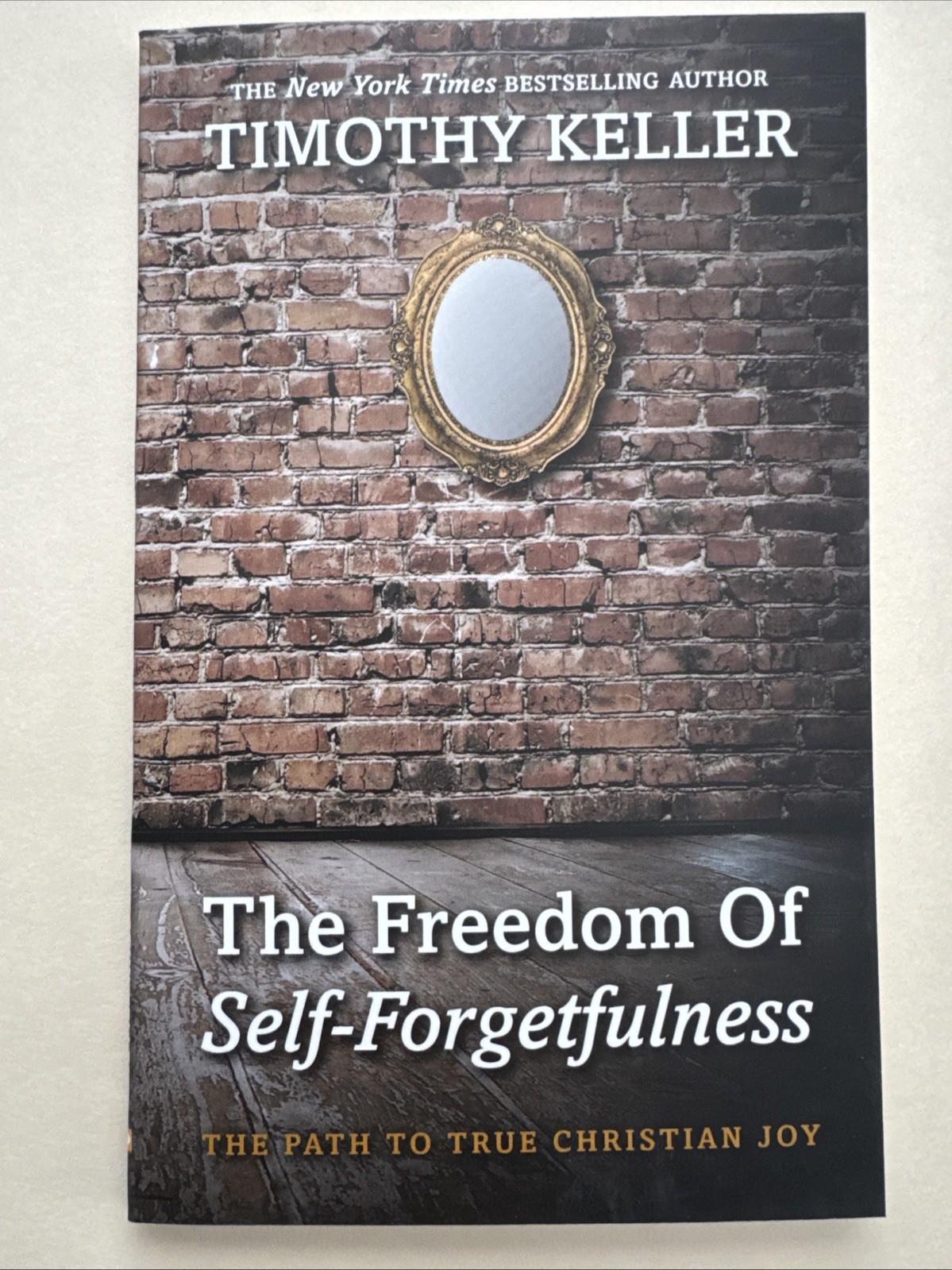 The Freedom of Self Forgetfulness: The Path to True Christian Joy  NEW