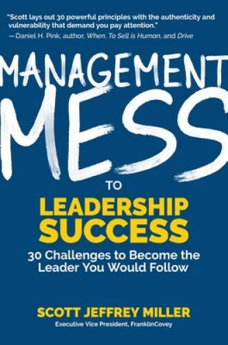 Management Mess to Leadership Success: 30 Challenges to Become the L - VERY GOOD