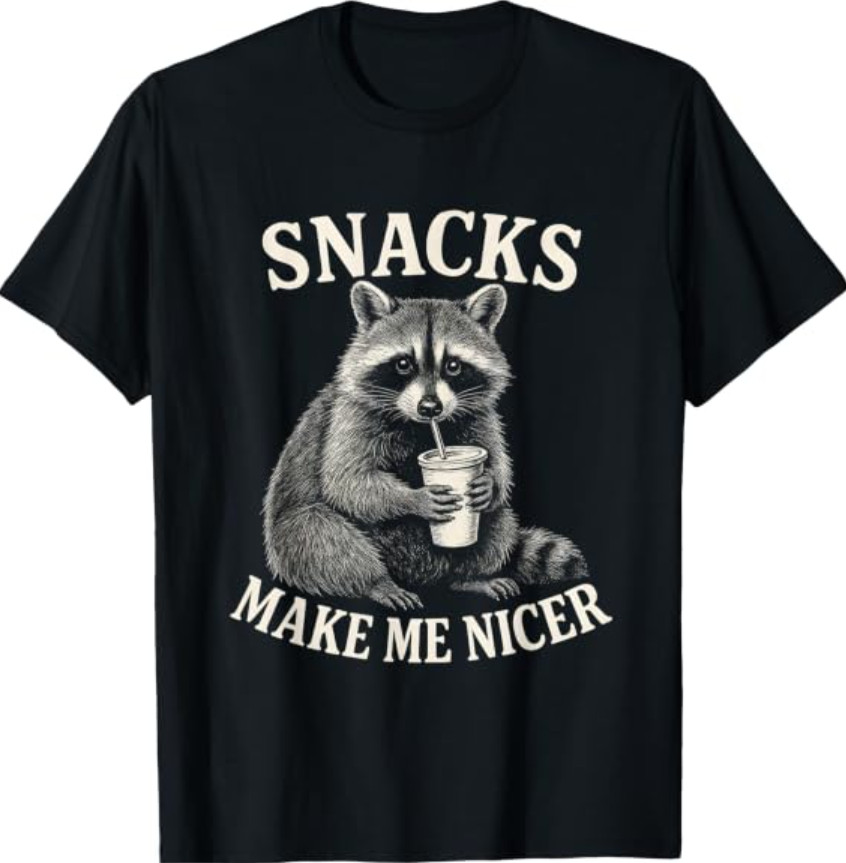 Snacks Make Me Nicer Raccoon Animal Sarcastic Saying Raccoon T-Shirt Snacks Make Me Nicer Raccoon Animal Sarcastic Saying Raccoon T-Shirt