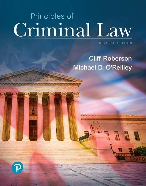 Principles of Criminal Law by Cliff Roberson and Michael O'Reilley-9780135186282 Principles of Criminal Law by Cliff Roberson and Michael O'Reilley-9780135186282