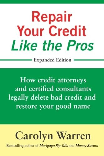 Repair Your Credit Like the Pros: How credit attorneys and certified consult... Repair Your Credit Like the Pros: How credit attorneys and certified consult...