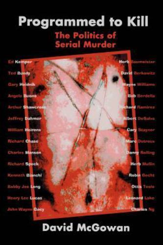 Programmed to Kill: The Politics of Serial Murder (Paperback or Softback) Programmed to Kill: The Politics of Serial Murder (Paperback or Softback)