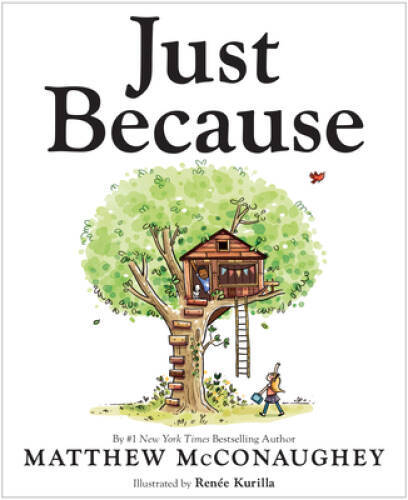 Just Because - Hardcover By McConaughey, Matthew - GOOD