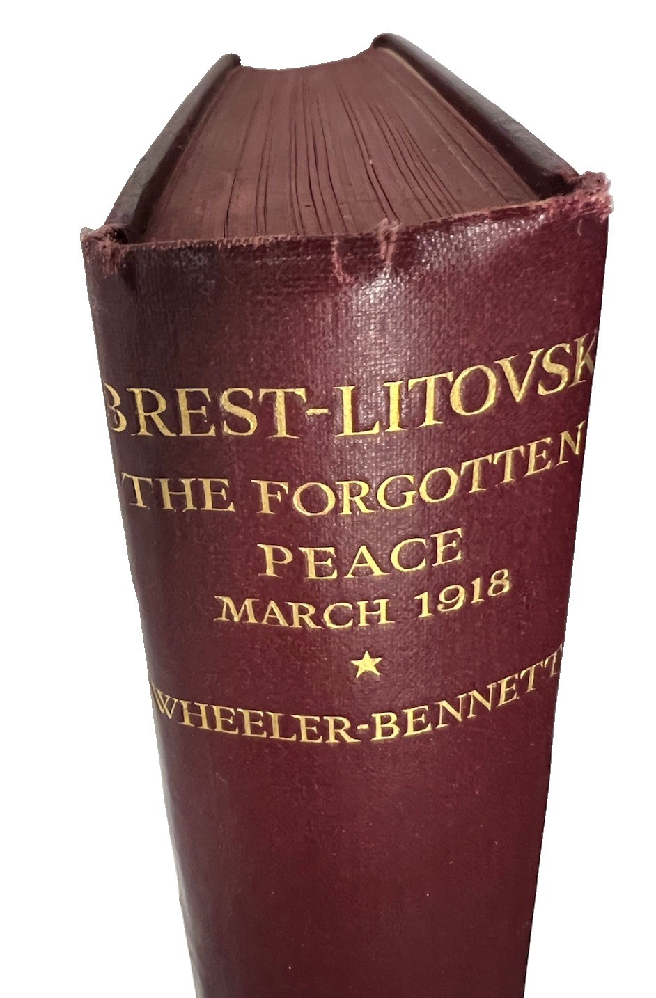 BREST-LITOVSK THE FORGOTTEN PEACE MARCH 1918 by Bennett-1st Ed-1st Print 1938