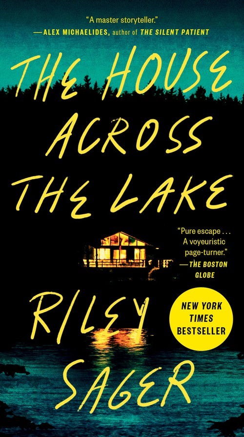 The House Across the Lake: A Novel, Riley Sager