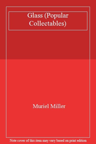 Glass (Popular Collectables) By Muriel Miller