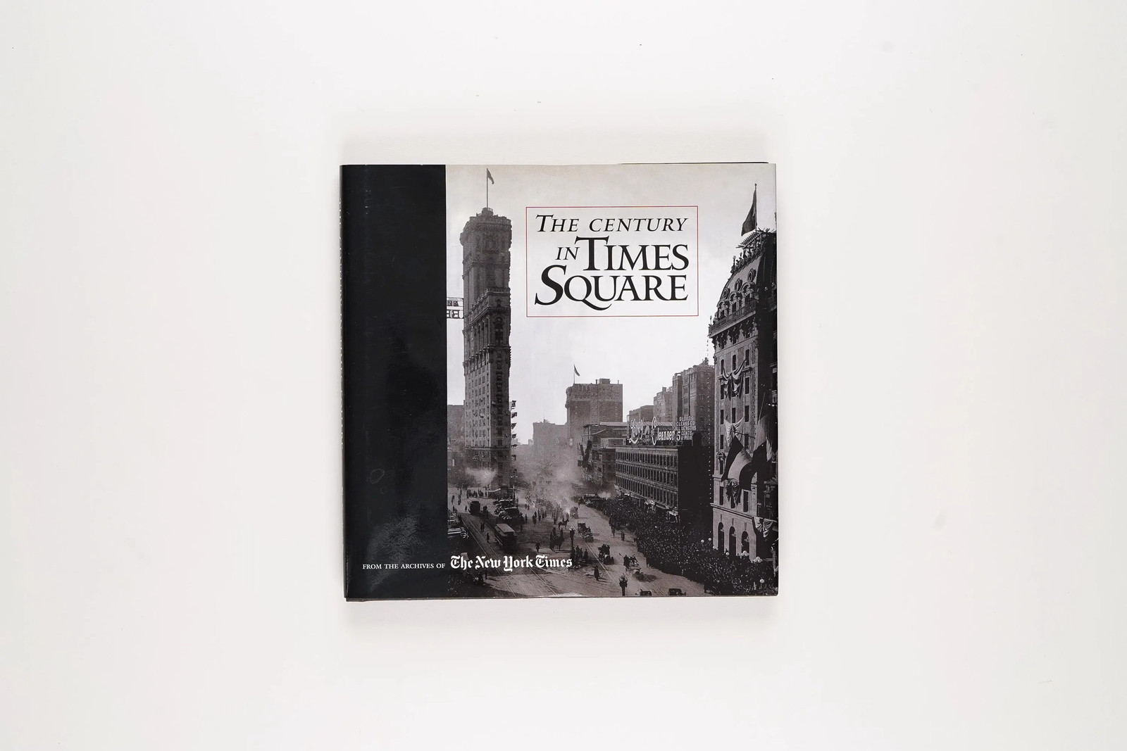 The Century in Times Square by New York Times Company 1999