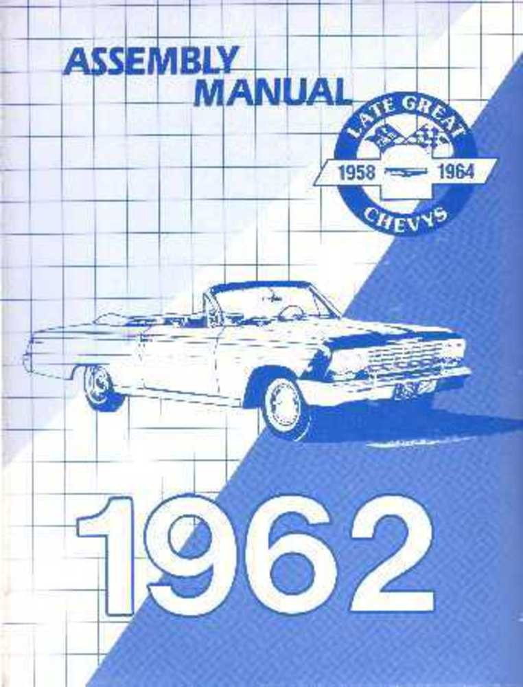 1962 Chevrolet Belaire, Biscayne, Impala Factory Assembly Manual 1962 Chevrolet Belaire, Biscayne, Impala Factory Assembly Manual