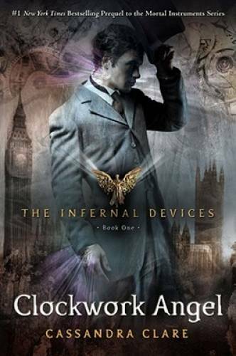 Clockwork Angel (The Infernal Devices) - Hardcover By Clare, Cassandra - GOOD Clockwork Angel (The Infernal Devices) - Hardcover By Clare, Cassandra - GOOD