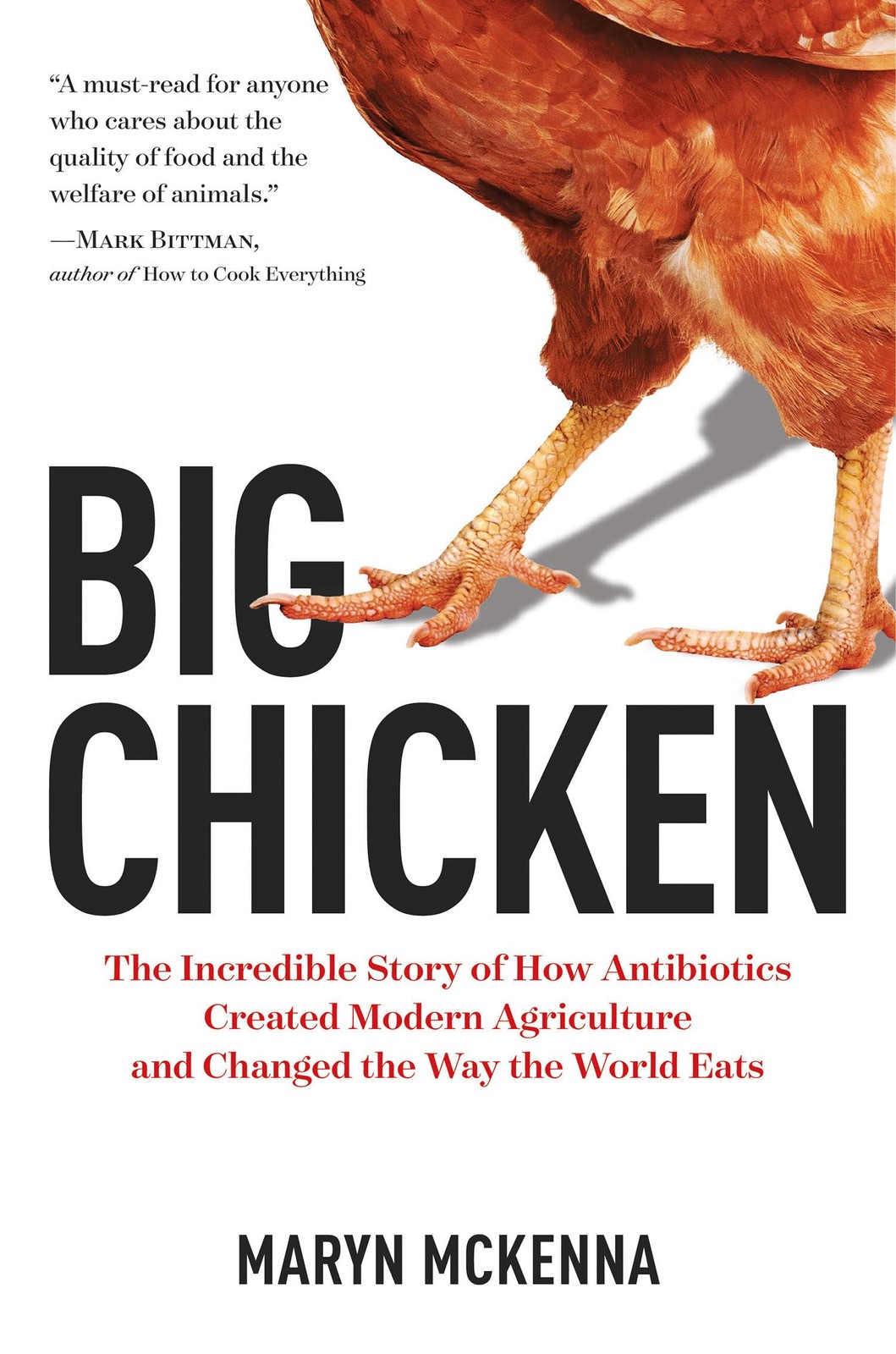 Big Chicken: The Incredible Story of How Antibiotics Created Modern Agricult... Big Chicken: The Incredible Story of How Antibiotics Created Modern Agricult...