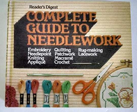 Complete Guide to Needlework - Hardcover, by Editors of Reader\'s - Very Good