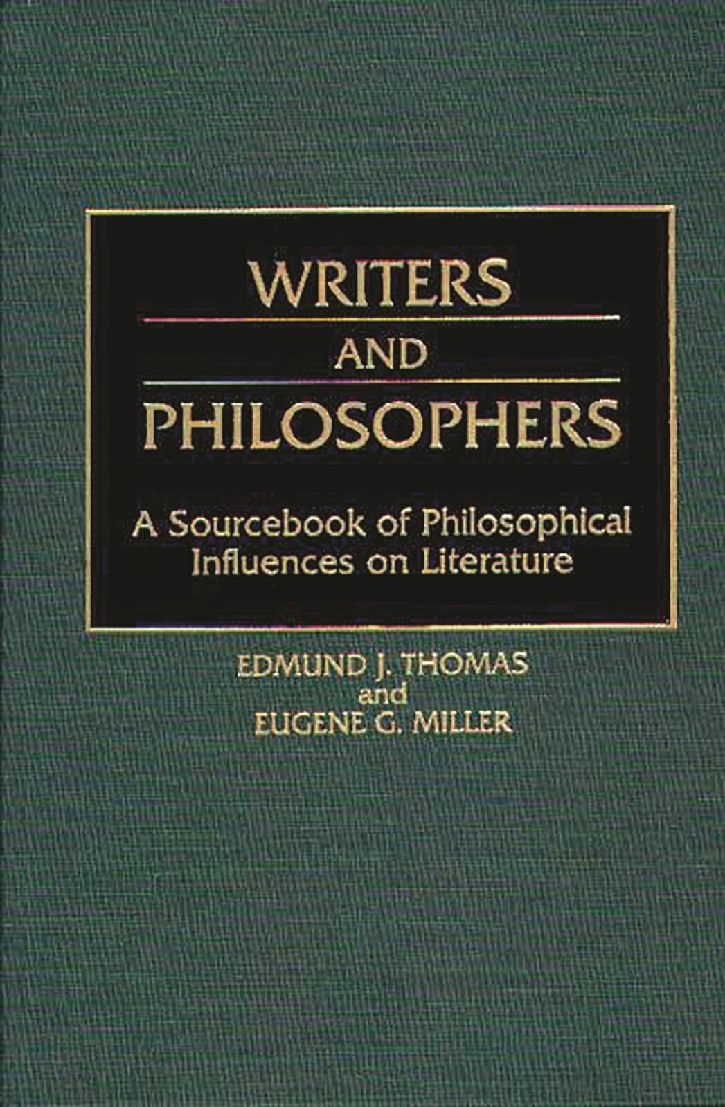Writers and Philosophers: A Sourcebook of Philosophical Influences on Litera...
